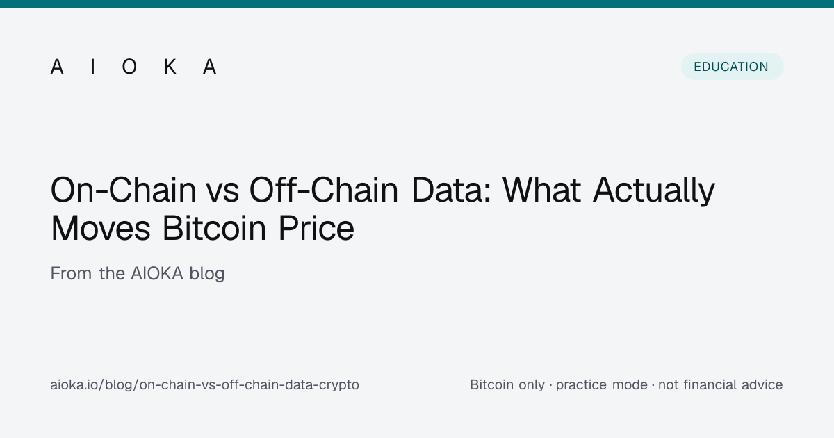 On-Chain vs Off-Chain Data: What Actually Moves Bitcoin Price | AIOKA